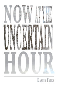 Now at the Uncertain Hour